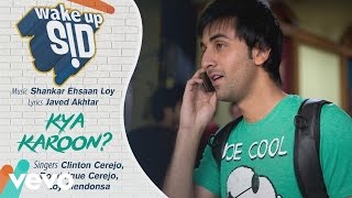 Video thumbnail of "Kya Karoon? Best Audio Song - Wake Up Sid|Ranbir Kapoor|Clinton Cerejo|Shankar Ehsaan Loy"