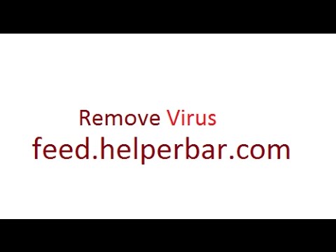how to feed.helperbar virus removal tip