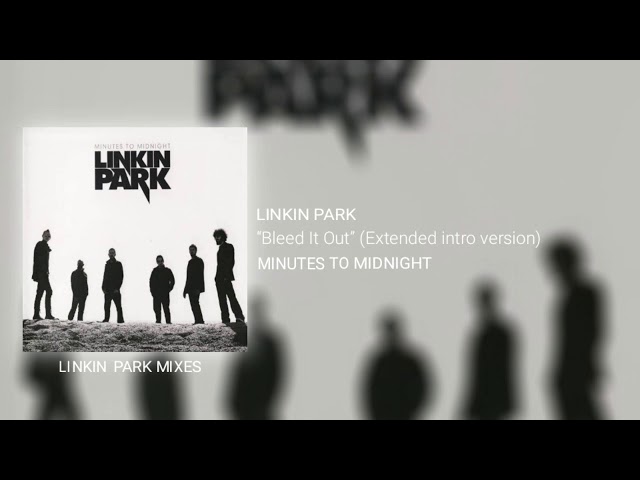 Linkin Park - Bleed It Out (Extended version)