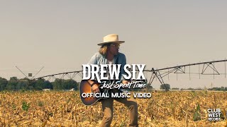 Drew Six - Just Spent Time  (Official Music Video)