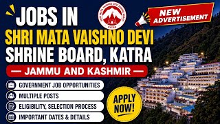 Jobs in Shri Mata Vaishno Devi Shrine Board, Katra | Jammu and Kashmir