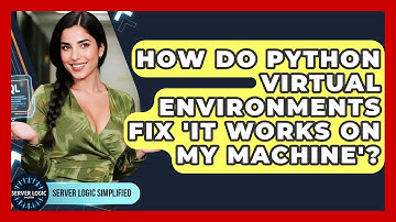 How Do Python Virtual Environments Fix 