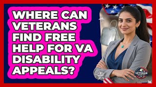 Where Can Veterans Find Free Help For VA Disability Appeals - Veteran Community Guide