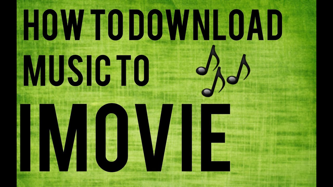 how to add youtube music to imovie