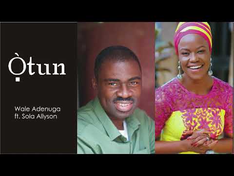 OTUN by Wale Adenuga ft. Sola Allyson