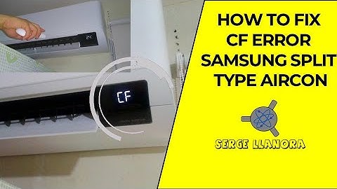 HOW TO FIX CF ERROR DISPLAY IN SAMSUNG SPLIT TYPE AIRCONDITIONER (TAGALOG)