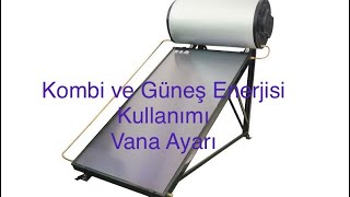 Kombi ve Güneş Enerjisi Vana Ayarı Nasıl Yapılır? #kombi #güneş #enerji #vana #nasıl #olmalı