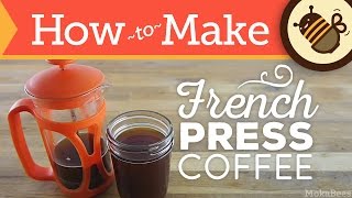 How To Make French Press Coffee - Aka Press Pot How To Make French Press Coffee - Aka Press Pot