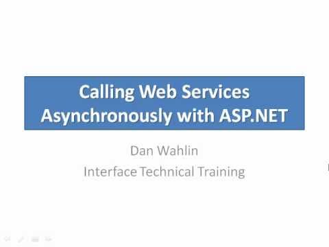 Calling Web Services Asynchronously with ASP NET by Dan Wahlin.wmv