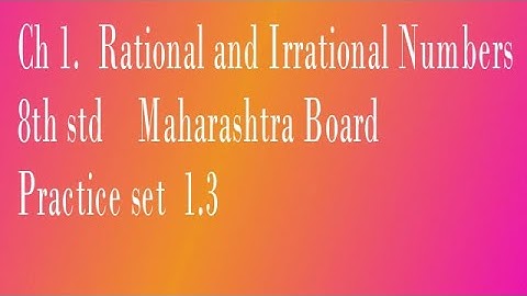 Rational and irrational numbers practice set 1.3 #8th std  #maharashtra board
