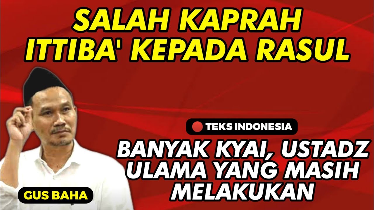 Salah Kaprah Ittiba' Kepada Rasul - Gus Baha (🔴 Teks Indonesia)