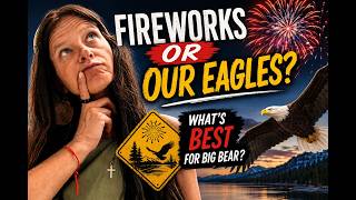 Big Bear Lake Eagles- Should we have Fireworks!?