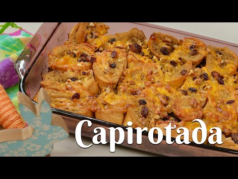 CAPIROTADA RECIPE WHY THIS MEXICAN BREAD PUDDING IS TRADITIONALLY EATEN DURING LENT
