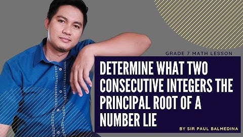 Determine what two consecutive integers the principal root of a number lie - Grade 7 Math (Q1)