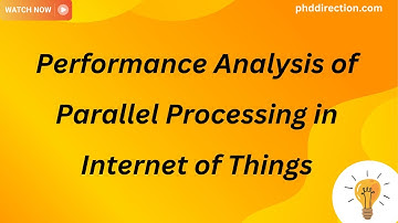 Performance Analysis of Parallel Processing in Internet of Things