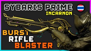 Sybaris Prime Incarnon | Warframe | ไทย
