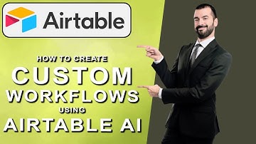 How to Create Custom Workflows Using Airtable AI (2025)