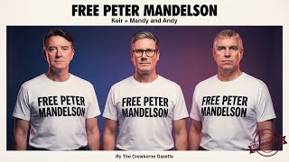Free Peter Mandelson - Keir Starmer Mandy Andy