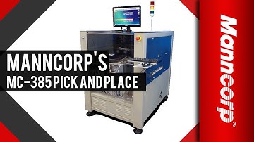 MC385V2V SMT Pick and Place Machine | Manncorp