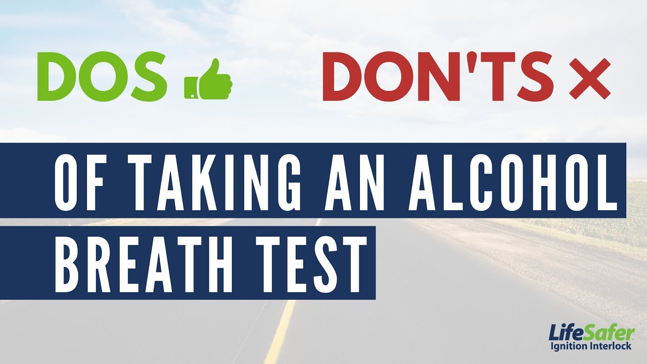 DOs And DON Ts Of Taking An Alcohol Breath Test YouTube DOs And DON Ts Of Taking An Alcohol Breath Test YouTube
