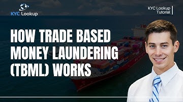 How Does Trade Based Money Laundering Work | TBML | Risk Indicators | Techniques | KYC Lookup