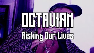 Watch Octavian Risking Our Lives video