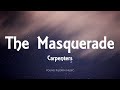 Carpenters - The Masquerade (Lyrics)