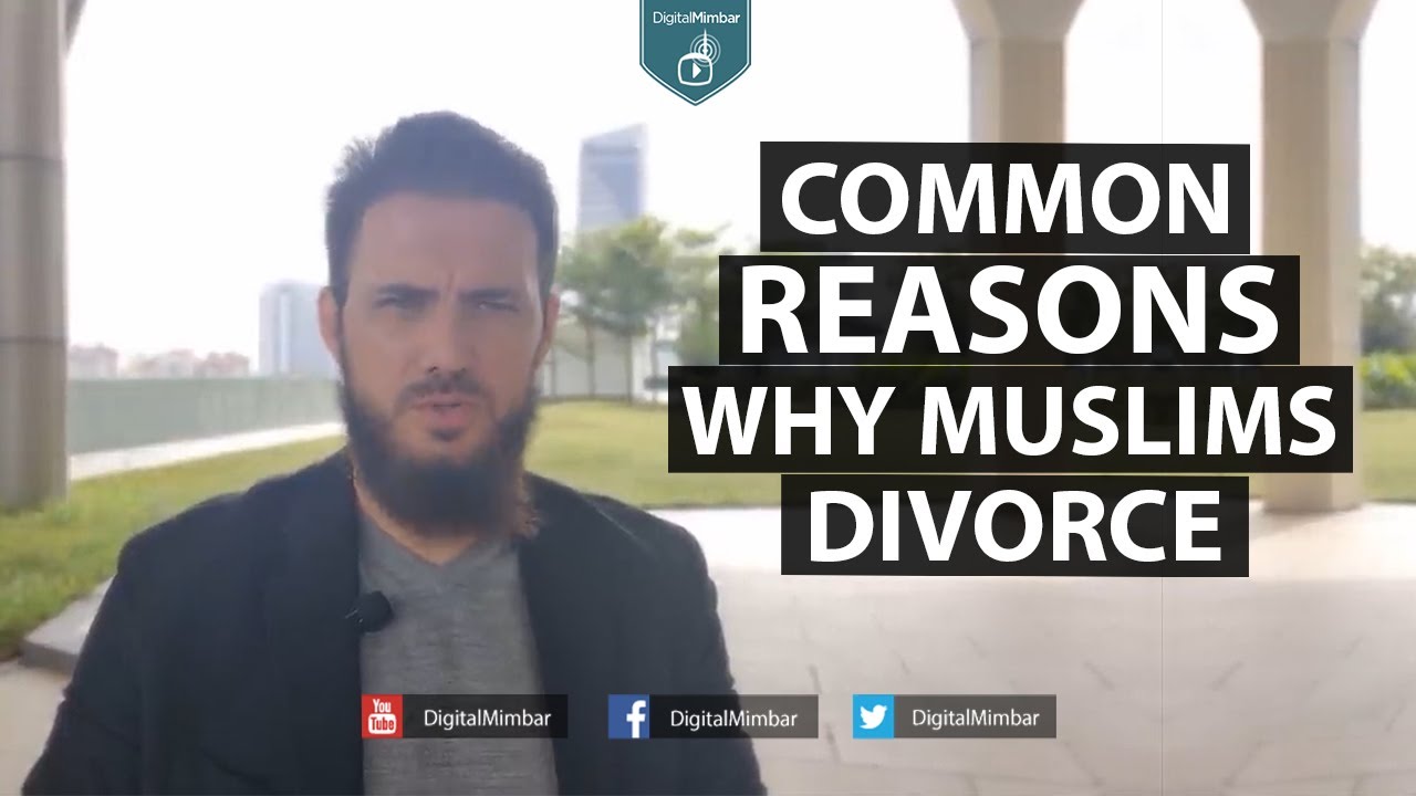Common Reasons why Muslims Divorce - Gabriel Al Romaani