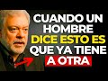Si Un Hombre Dice ESTO Significa que Ya Tiene a Otra | Walter Riso