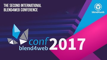 Blend4Web Conference 2017: Think Outside the Box REMASTERED: VFX in Blender/Blend4Web