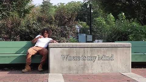 Where Is My Mind? - A Student Music Video