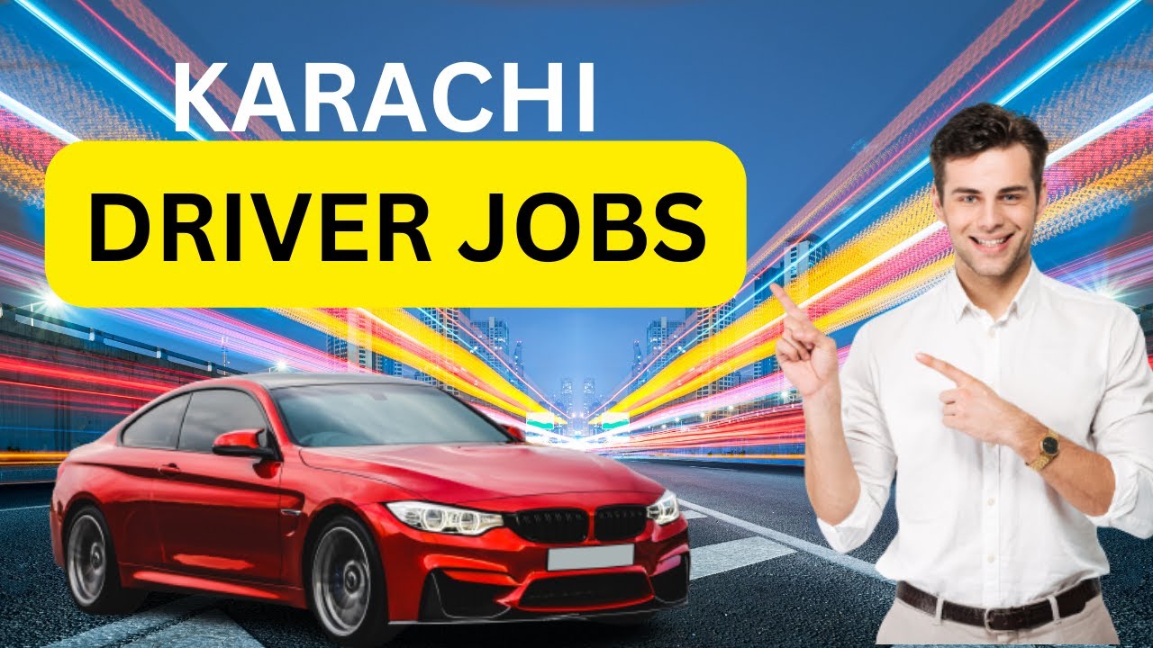 Driver jobs in Karachi | Private Driver jobs in Karachi