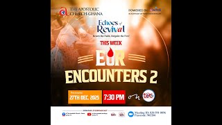 π΄ LIVE NOW | ECHOES OF REVIVAL || SEASON 2 || THE ENCOUNTER PT2 || 27TH DEC 2025