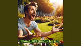 Alhamdulillah untuk hari ini