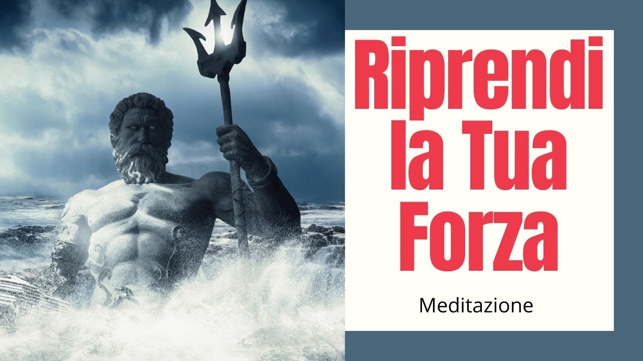 Riprendi la Tua Forza - Meditazione - YouTube