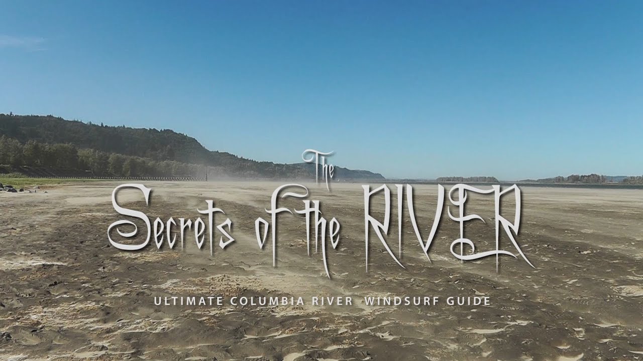 THE SECRETS OF THE RIVER - windsurf film