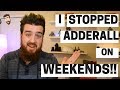 Why I STOPPED Adderall on Weekends