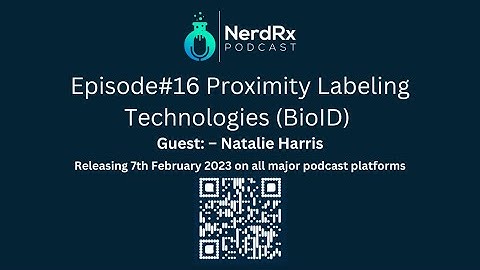 Episode#16 Proximity Labeling Technologies (BioID) - Natalie Harris