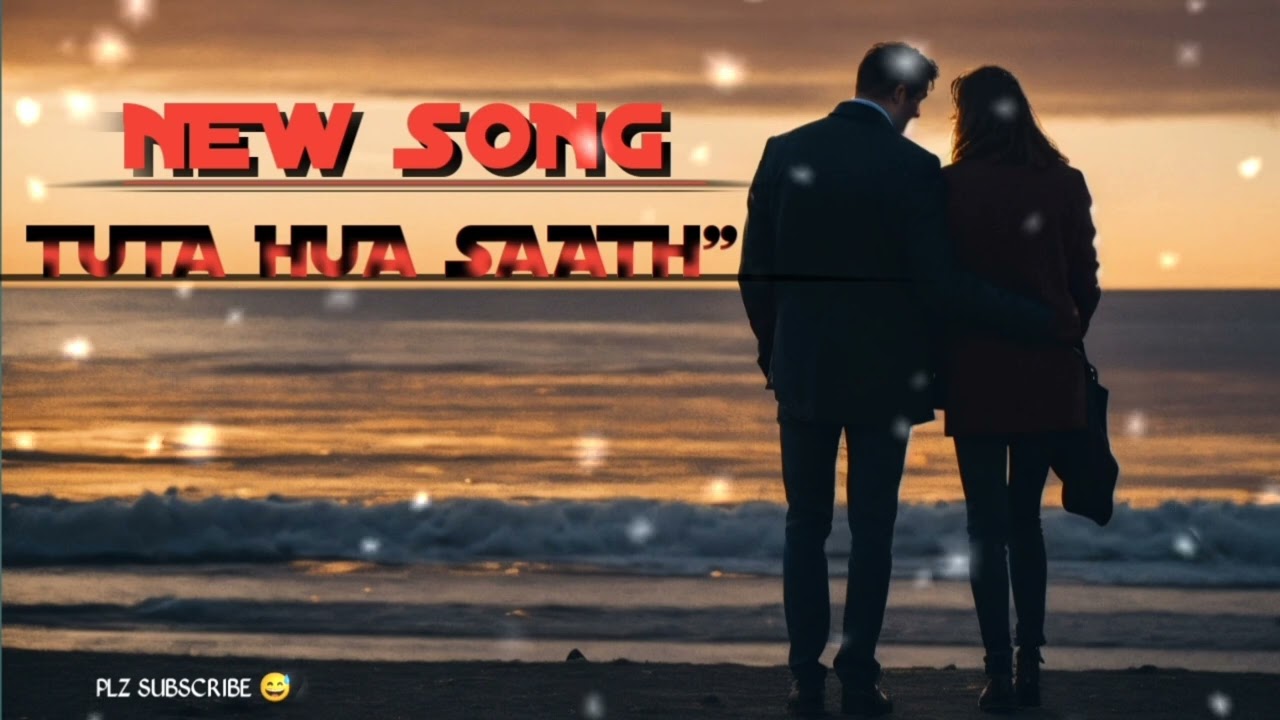 | New Song Tuta Hua Saath | Plz Watch The Full Song  2025 Ka |