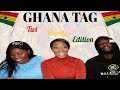 THE GHANA TAG | TWI WORDS EDITION | FT MY SIBLINGS