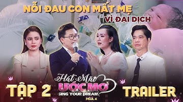 Hát Mãi Ước Mơ 4 | Trailer Tập 2: Đại Nghĩa, Võ Hạ Trâm nức nở trước nỗi đau con mất mẹ vì đại dịch