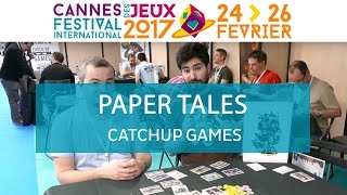 Cannes 2017 - Jeu Paper Tales - Catchup Games