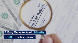Three Ways to Avoid Identity Theft This Tax Season