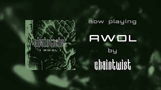CHAINTWIST - AWOL