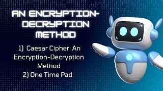 An Encryption-Decryption Method | Caesar Cipher: An Encryption | One Time Pad