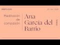 Meditación de compasión | Medita con Ana García del Barrio