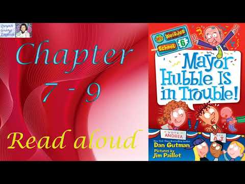 My Weirder School 6 Mayor Hubble Is In Trouble By Dan Gutman Chapter 7 9 Kids Book Read Aloud