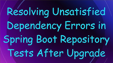 Resolving Unsatisfied Dependency Errors in Spring Boot Repository Tests After Upgrade