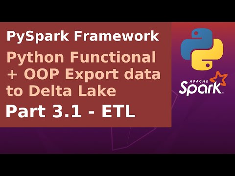 PySpark Framework - Python Functional and OOP - Part 3.1 - Export data to Delta Lake