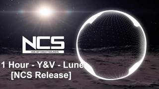 1 Hour - Y&V - Lune [NCS Release]